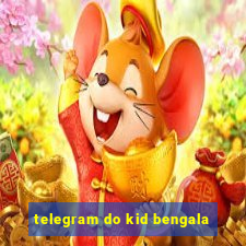 telegram do kid bengala